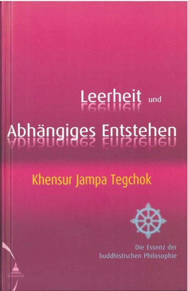 Leerheit und Abhängiges Entstehen von Khensur Jampa Tegchok - GEBRAUCHT