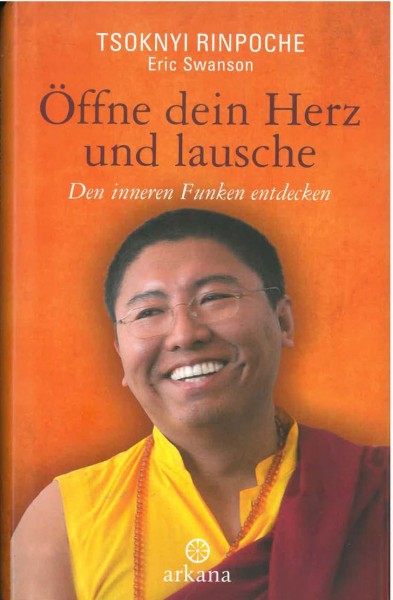 Öffne dein Herz und lausche, Den inneren Funken entdecken von Tsoknyi Rinpoche - GEBRAUCHT