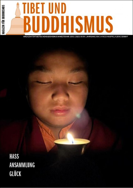 Tibet und Buddhismus 129: Hass - Ansammlung - Glück