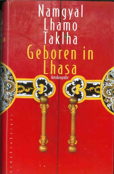 Geboren in Lhasa - Autobiografie von Namgyal Lhamo Taklha - GEBRAUCHT