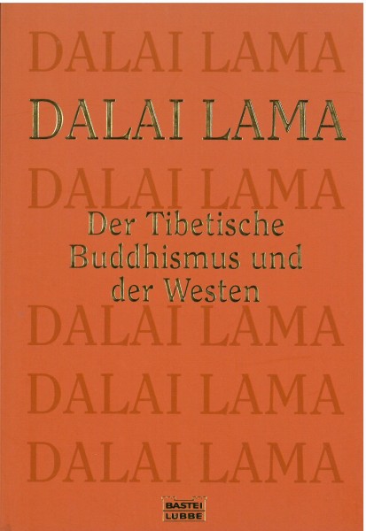 Dalai Lama - Der Tibetische Buddhismus und der Westen