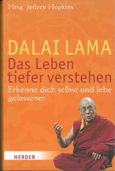 Das Leben tiefer verstehen von Dalai Lama