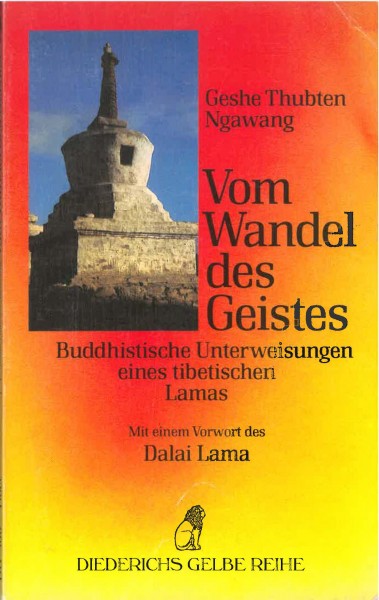Vom Wandel des Geistes. Buddhistische Unterweisungen eines tibetischen Lamas. By Geshe Thubten Ngawa