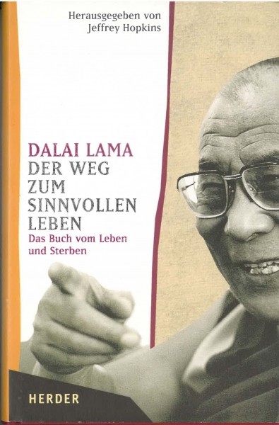 Der Weg zum sinnvollen Leben. Das Buch vom Leben und Sterben von H.H. the Dalai Lama