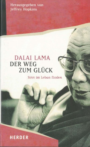 Der Weg zum Glück. Sinn im Leben finden von S.H. Dalai Lama - GEBRAUCHT