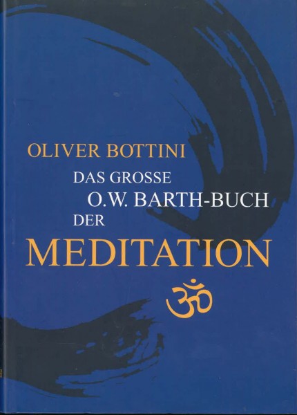 Das grosse O.W. Barth-Buch der Meditation von Oliver Bottini - GEBRAUCHT