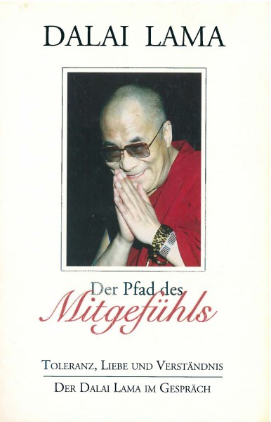 Der Pfad des Mitgefühls, Toleranz, Liebe und Verständnis von Dalai Lama - GEBRAUCHT