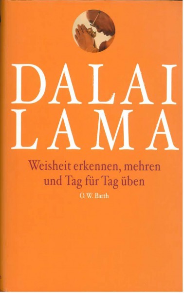 Weisheit erkennen, mehren und Tag für Tag üben von Dalai Lama - GEBRAUCHT