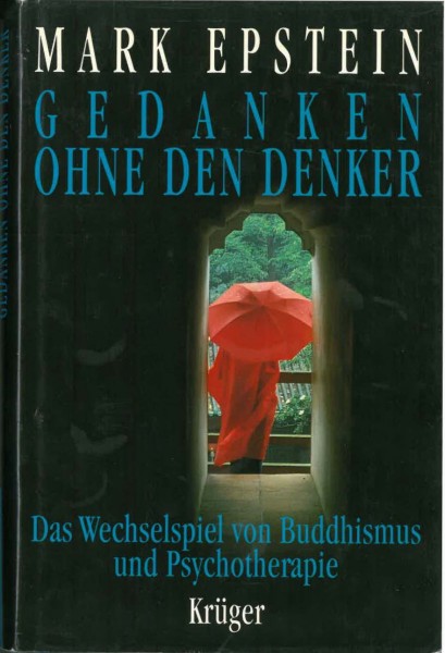 Gedanken ohne den Denker, Das Wechselspiel von Buddhismus und Psychotherapie von Mark Epstein - GEBR