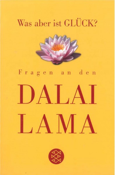 Was aber ist Glück? von Dalai Lama