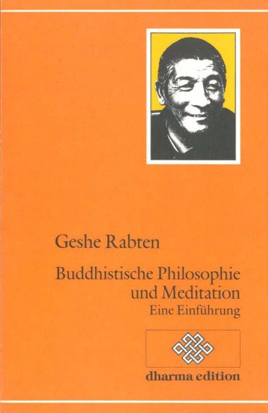 Buddhistische Philosophie und Meditaion. Eine Einführung von Geshe Rabten - GEBRAUCHT