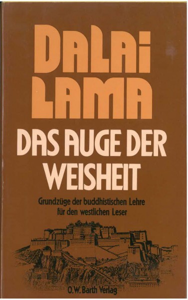 Das Auge der Weisheit, Grundzüge der buddhistischen Lehre für den westlichen Leser von Dalai Lama -