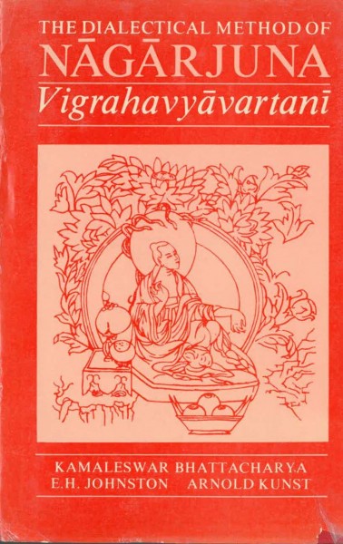 The dialectical Method of Nagarjuna Vigrahavyavartani von Kamaleswar Bhattacharya - GEBRAUCHT