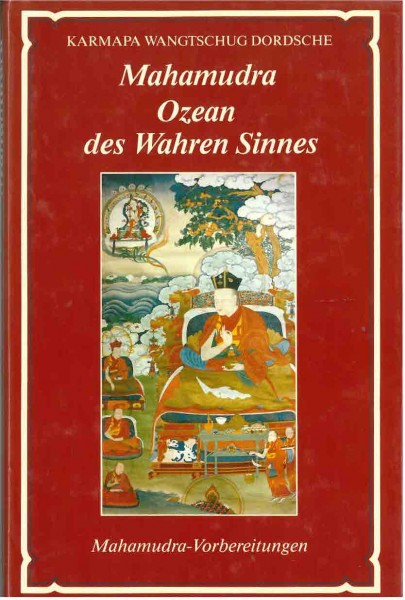 Mahamudra Ozean des Wahren Sinnes - von Karmapa Wangtschug Dordsche - GEBRAUCHT
