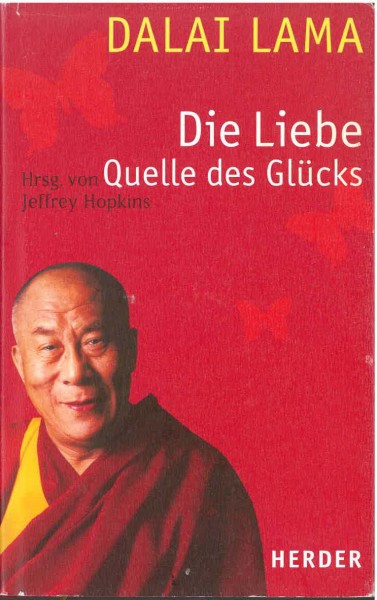 Die Liebe, Quelle des Glücks, Hrsg. von Jeffrey Hopkins von Dalai Lama - GEBRAUCHT